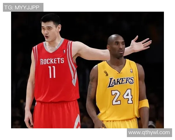 姚明经典对决回顾：巅峰时刻与传奇对手的精彩碰撞